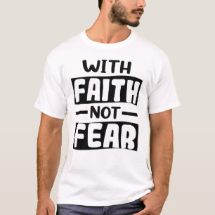 Met geloof niet bang voor geluid t-shirt