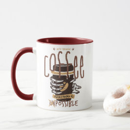 Met genoeg koffie is alles mogelijk mok