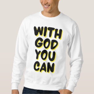 Met God kun je op geloof gebaseerde Mannen Trui
