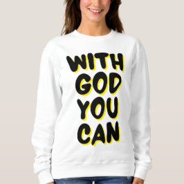 Met God kun je op geloof gebaseerde vrouwen's Trui