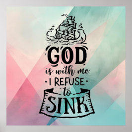 Met God weiger ik te zinken Poster