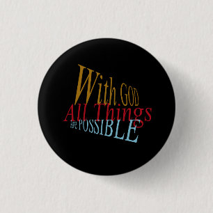 Met GOD Zijn Alle Dingen Mogelijk Christelijk  Ronde Button 3,2 Cm