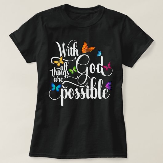 Met God zijn alle dingen mogelijk - Religieuze But T-shirt (Design voorkant)