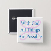 Met God zijn alle dingen mogelijk. Vierkante Button 5,1 Cm (Voorkant /achterkant)