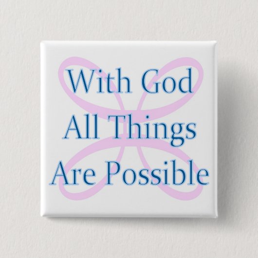 Met God zijn alle dingen mogelijk. Vierkante Button 5,1 Cm (Voorkant)