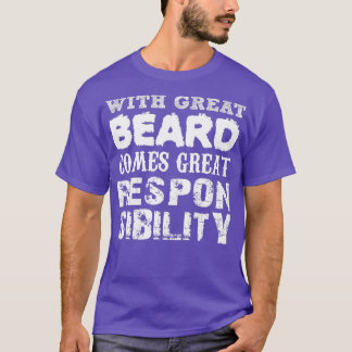 Met grote baard is het een grote verantwoordelijkh t-shirt