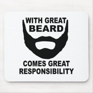 Met grote baard komt een grote verantwoordelijkhei muismat