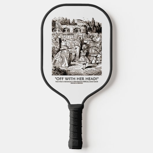 Met haar hoofd Wonderland Alice Queen Quote Pickleball Paddle (Achterkant)