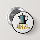 Met je beste potje ronde button 5,7 cm (Voorkant /achterkant)