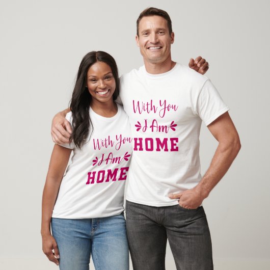 Met jou ben ik thuis t-shirt (Unisex)