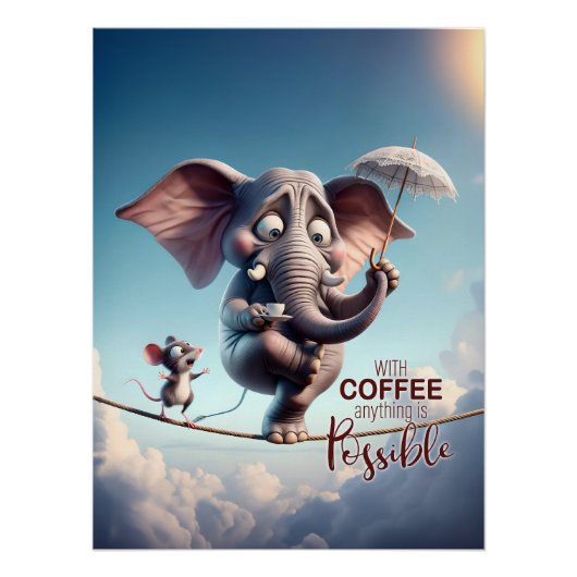 Met koffie is alles mogelijk grillig perfect poster (Voorkant)
