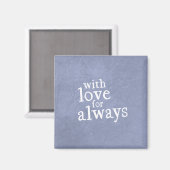 Met liefde voor altijd magneet (Voorkant / Achterkant)