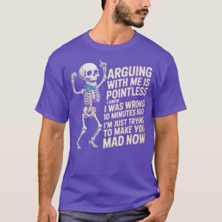 Met Meen Ruzie Maken Is Zinloos Ik Wist Dat Ik Ong T-shirt