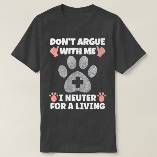 Met mij heb ik een castratiedierenarts t-shirt (Design voorkant)