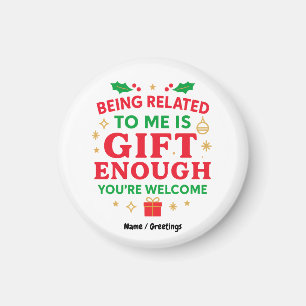 Met Mij Verwant Zijn Is Cadeau Genoeg Funny Kerstm Magneet