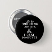 Met mijn familie en geloof versloeg ik DIABETES Ronde Button 5,7 Cm (Voorkant /achterkant)