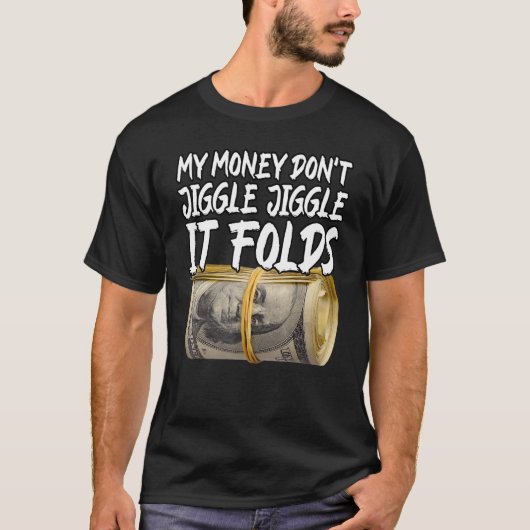 Met mijn geld kun je het niet omhelzen... met een  t-shirt (Voorkant)