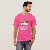Met mijn gnomen, Funny Garden Gnome T-shirt (Voorkant volledig)