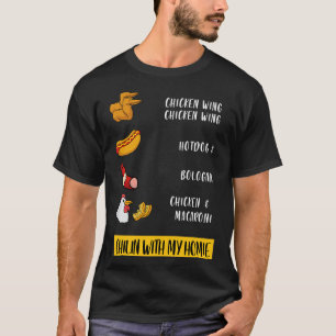 Met mijn Homie Grappige Chicken Wing Hotdog Bologn T-shirt