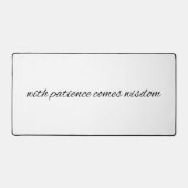 Met Patience Desk Mat (Voorkant)