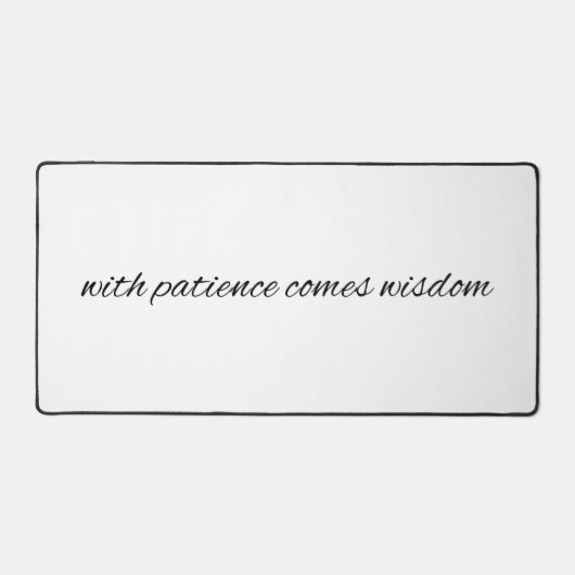 Met Patience Desk Mat (Voorkant)