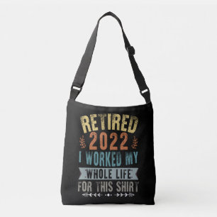 Met Pensioen 2022 Ik Heb Mijn Hele Leven Gewerkt V Crossbody Tas