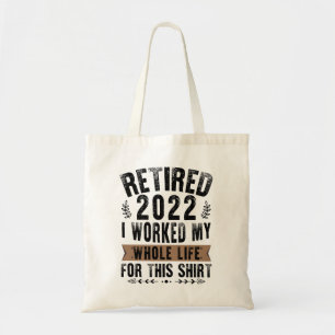Met Pensioen 2022 Ik Heb Mijn Hele Leven Gewerkt V Tote Bag