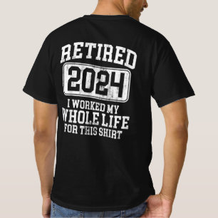  Met pensioen 2024 Ik heb mijn hele leven hiervoor T-shirt