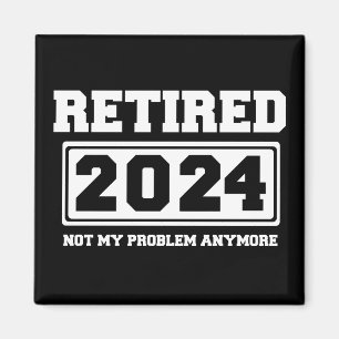 Met pensioen 2024 Niet Mijn Probleem Meer  Magneet