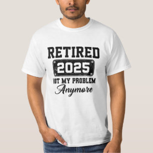 Met Pensioen 2025 Niet Mijn Probleem Meer Pensioen T-shirt
