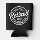 Met pensioen 2026 Niet Mijn Probleem Meer Pensioen Blikjeskoeler (Voorkant)