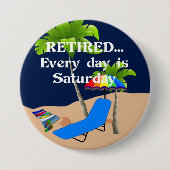 Met pensioen...Elke dag is zaterdag Ronde Button 7,6 Cm (Voorkant)