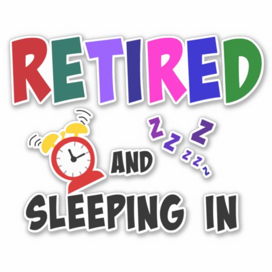 Met pensioen en slaap uit, sticker (Voorkant)