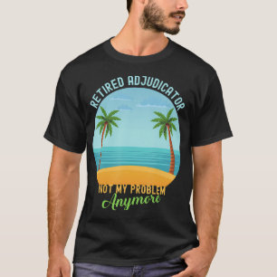 Met Pensioen Gegane Scheidsrechter Niet Mijn Probl T-shirt