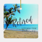 Met pensioen...Het goede leven! Keramisch Ornament (Achterkant)