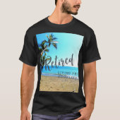 Met pensioen...Het goede leven leiden! T-shirt (Voorkant)