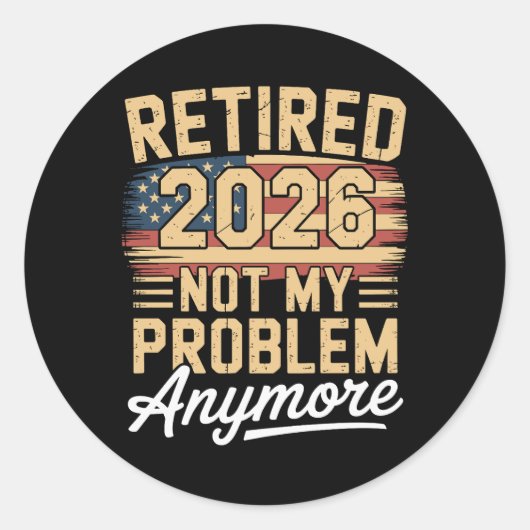 Met pensioen in 2026 Niet meer mijn probleem Ameri Ronde Sticker (Voorkant)
