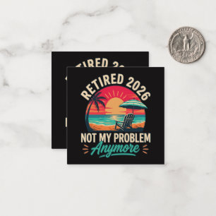Met pensioen in 2026 Niet Mijn Probleem Meer Notitiekaartje