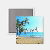 Met pensioen...Leven van het goede leven! Magneet (Voorkant / Achterkant)