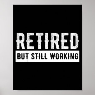 Met Pensioen Maar Nog Steeds Aan Het Werk - Grappi Poster