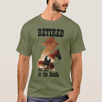 Met pensioen maar nog steeds in het zadel Westerse T-shirt