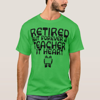 Met pensioen maar voor altijd leraar in hart en ni t-shirt