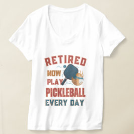 Met Pensioen Nu Speel Ik Elke Dag Pickleball Shirt