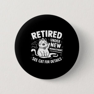 Met Pensioen Onder Nieuwe Leiding - Grappige Katte Ronde Button 5,7 Cm
