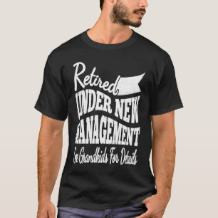 Met Pensioen Onder Nieuwe Leiding Met Pensioen Gaa T-shirt