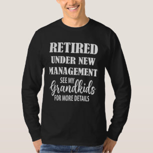 Met Pensioen Onder Nieuwe Leiding Zie Mijn Kleinki T-shirt