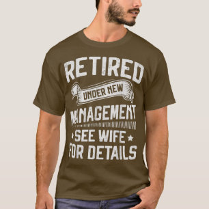 Met Pensioen Onder Nieuwe Leiding Zie Vrouw Mannen T-shirt
