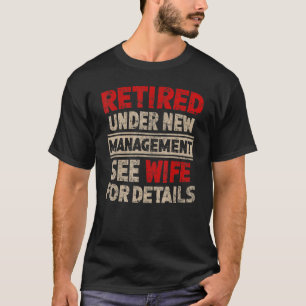 Met Pensioen Onder Nieuwe Leiding Zie Vrouw Mensen T-shirt