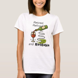 Met Pensioen, Verfijnd en Bij te Vullen (Wijn Die T-shirt