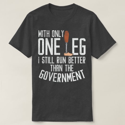 Met slechts één been loop ik nog beter dan de Gove T-shirt (Design voorkant)
